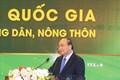 Thủ tướng Nguyễn Xuân Phúc: Cần chuyển tư duy nông nghiệp đơn thuần sang kinh tế nông nghiệp, hội nhập sâu rộng