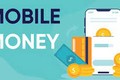 Mobile Money - giải pháp phát triển thanh toán không dùng tiền mặt