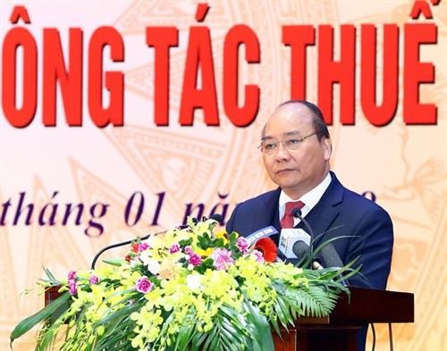 政府总理阮春福：税务总局要拟定以纳税人和服务对象为中心的政策