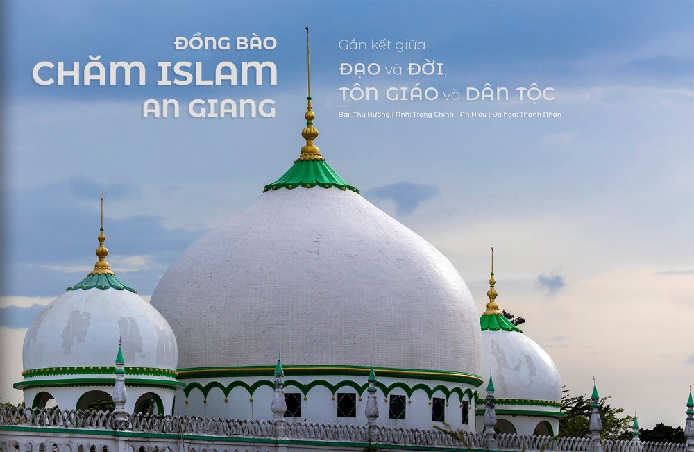 Đồng bào Chăm Islam An Giang: Gắn kết giữa đạo và đời, tôn giáo và dân tộc 